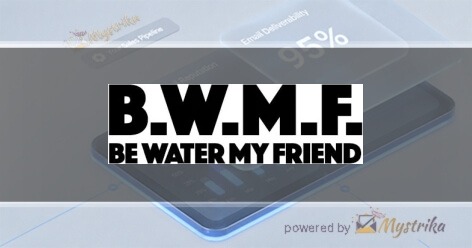 BE WATER MY FRIEND