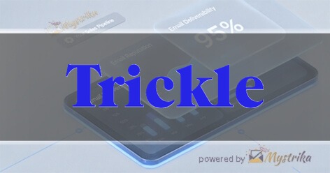 Trickle